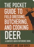 The Pocket Guide to Field Dressing, Butchering, and Cooking Deer