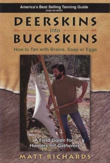 Deerskins Into Buckskins - How to Tan with Brains, Soap, or Eggs DVD