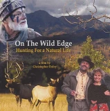 On the Wild Edge:  Hunting for a Natural Life DVD