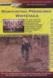 Bowhunting Pressured Whitetails Volume1 DVD